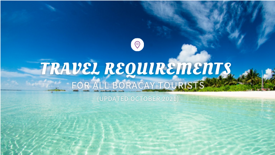 Travel Requirements for All Boracay Tourist (Updated October 2021)